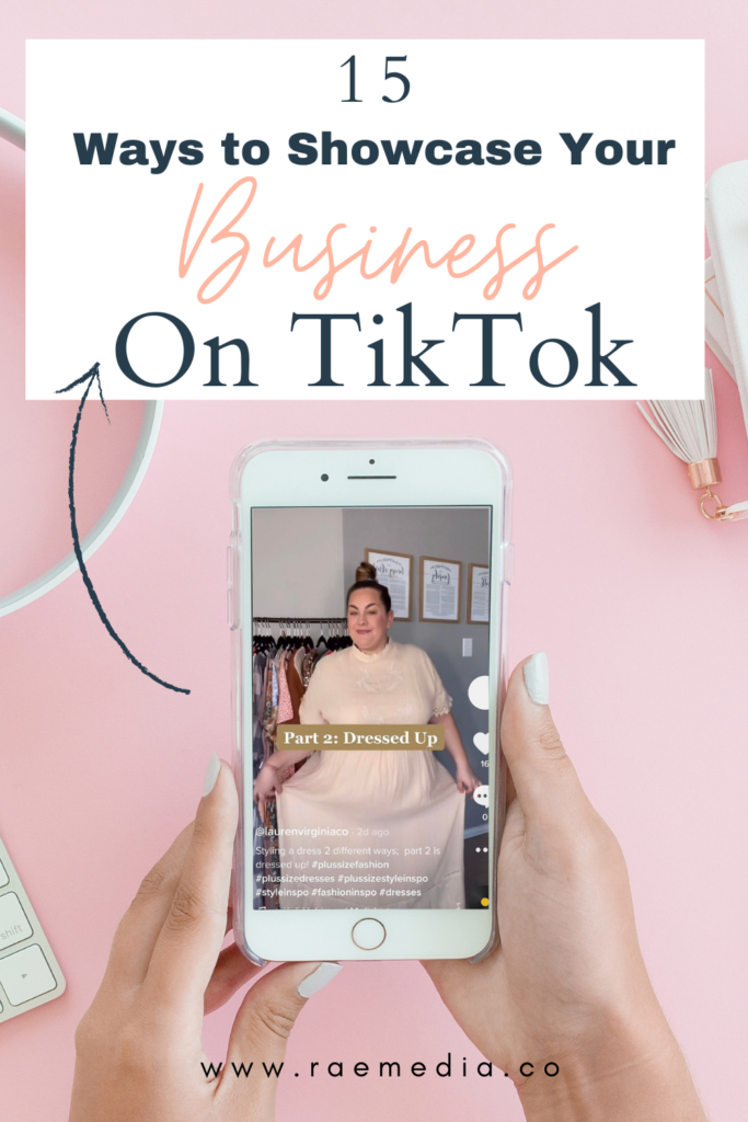 15 Ways to Showcase Your Business on TikTok- RAE Media